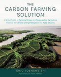 Carbon Farming Solution : A Global Toolkit of Perennial Crops and Regenerative Agriculture Practices for Climate Change Mitigation