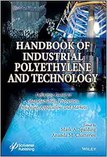 Handbook of Industrial Polyethylene and Technology: Definitive Guide to Manufacturing, Properties, ...