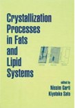 Cover of Crystallization Processes in Fats and Lipid Systems