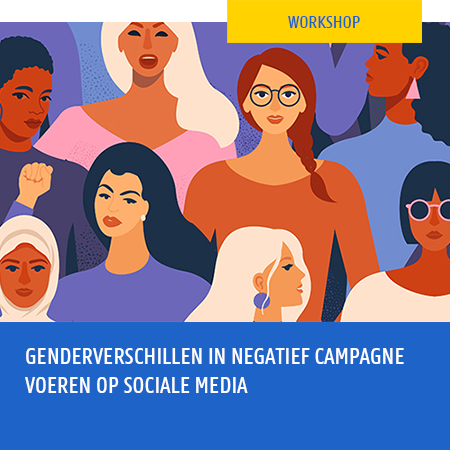 Workshop - Genderverschillen in negatief campagne voeren op sociale media