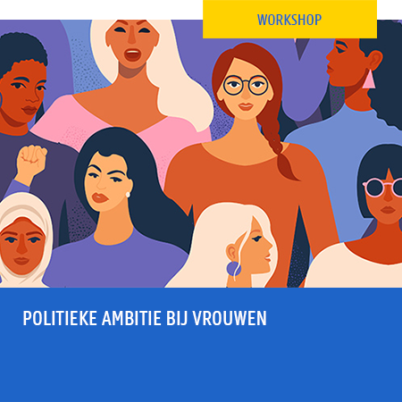 Workshop - Politieke ambitie bij vrouwen