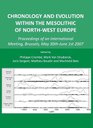 P. CROMBÉ, M. VAN STRYDONCK, J. SERGANT, M. BOUDIN & M. BATS (eds), 2009. Chronology and Evolution within the Mesolithic of North-west Europe