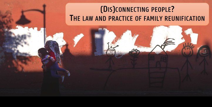 "(Dis)connecting people? The law and practice of family reunification"